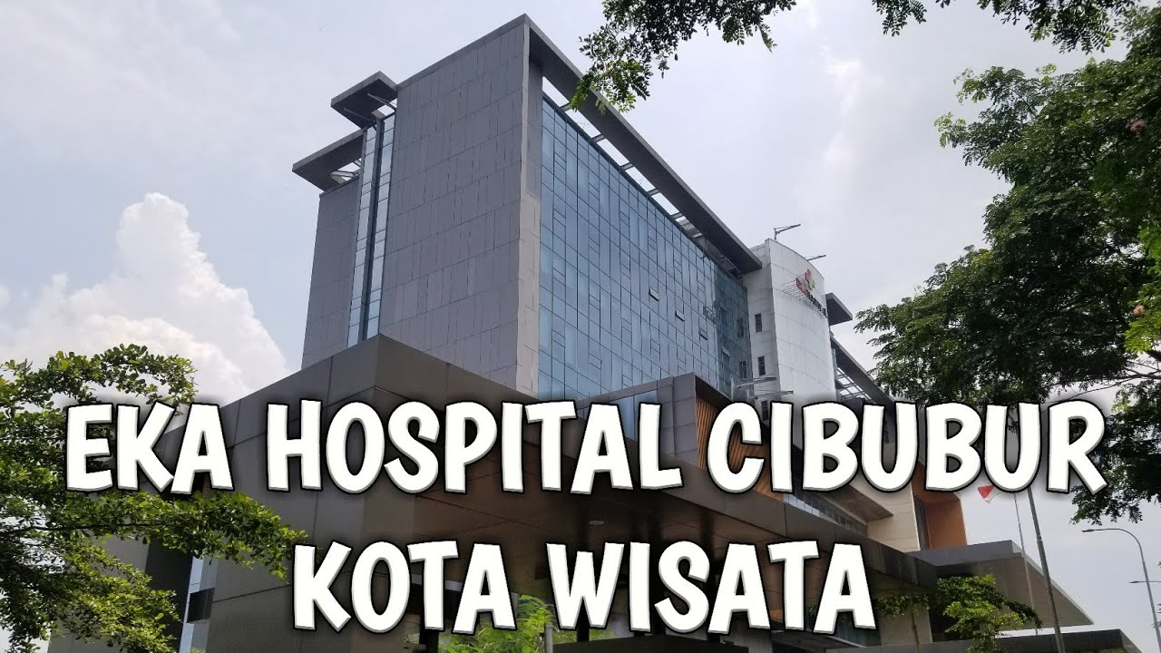 EKA HOSPITAL CIBUBUR KOTA WISATA - YouTube