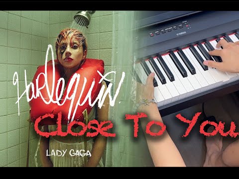 Close To You (from "Harlequin") - Lady Gaga