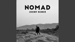 Video thumbnail of "Jeremy Renner - Nomad"