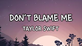 Don’t Blame Me-Taylor Swift(Lyrics)