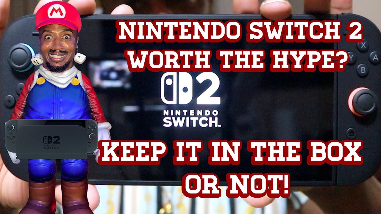 Nintendo Switch 2 Is It Worth The Hype? Keep I in The Box Or Not