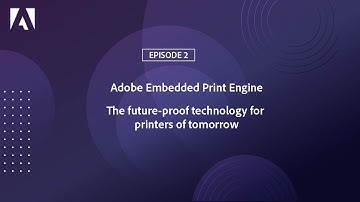 Achieve consistent and reliable print output with Adobe Embedded Print Engine