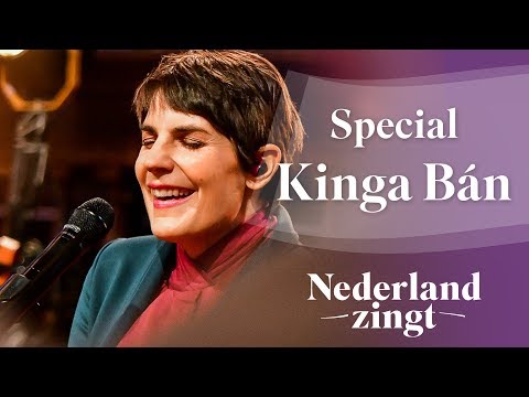 Nederland Zingt: Special Kinga Bán