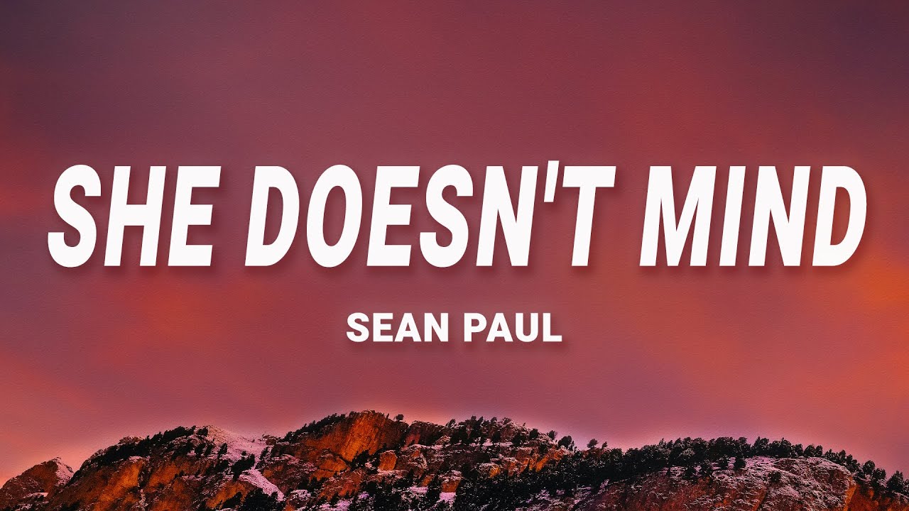 Sean Paul   She Doesnt Mind Lyrics