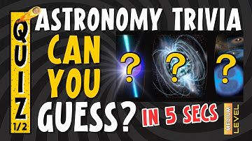 Astronomy Questions and Answers Quiz to Grow your Knowledge. Take This Ultimate Space Test!