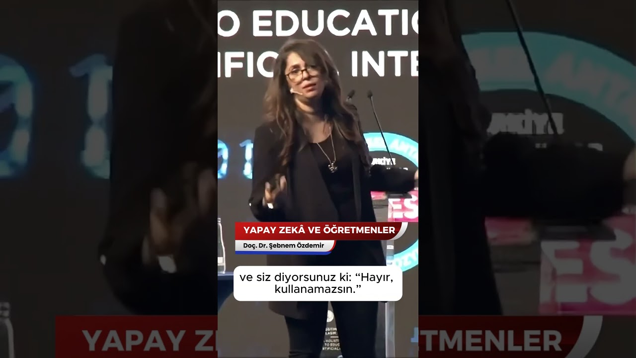 YAPAY ZEKÂ VE ÖĞRETMENLER - Doc. Dr. Şebnem Özdemir
