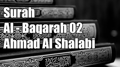 02 Surah Baqara - Ahmad Al Shalabi