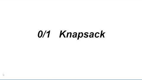 0/1 Knapsack Problem - Explanation and Implementation
