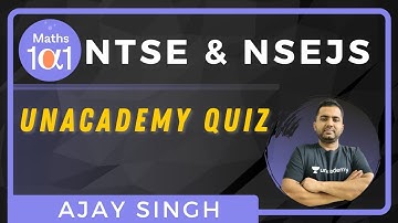 Unacademy Quiz | Mathematics for NTSE & NSEJS | Maths 101 | Ajay Singh