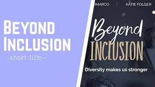 Beyond Inclusion- short film