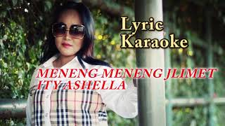 LYRIK KARAOKE MENENG MENENG JLIMET   ITY ASHELLA