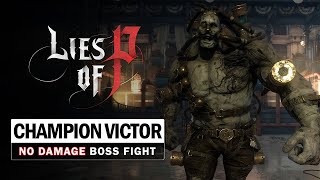 Lies of P - Champion Victor Boss Fight (No Damage)