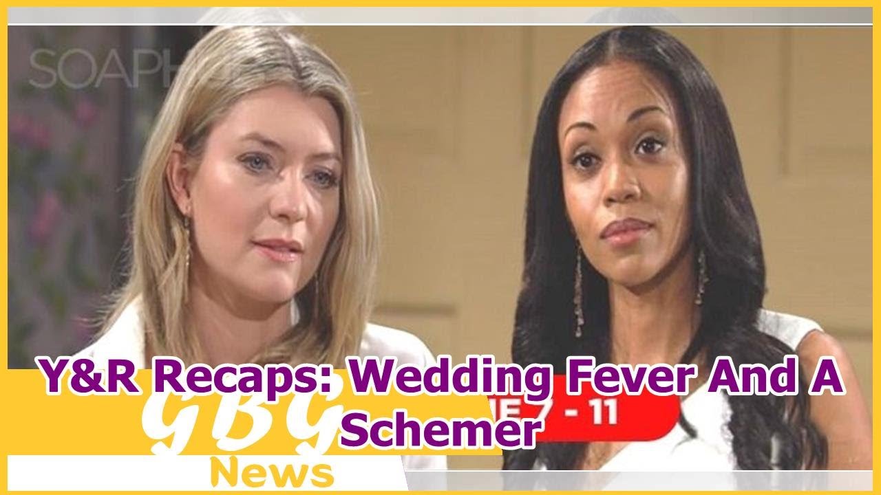 Y&R Recaps: Wedding Fever And A Schemer