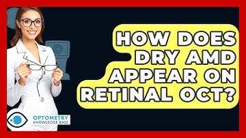 How Does Dry AMD Appear On Retinal OCT? - Optometry Knowledge Base
