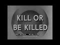  kill or be killed  1943 wwii infantry training film   handtohand combat techniques  xd72434