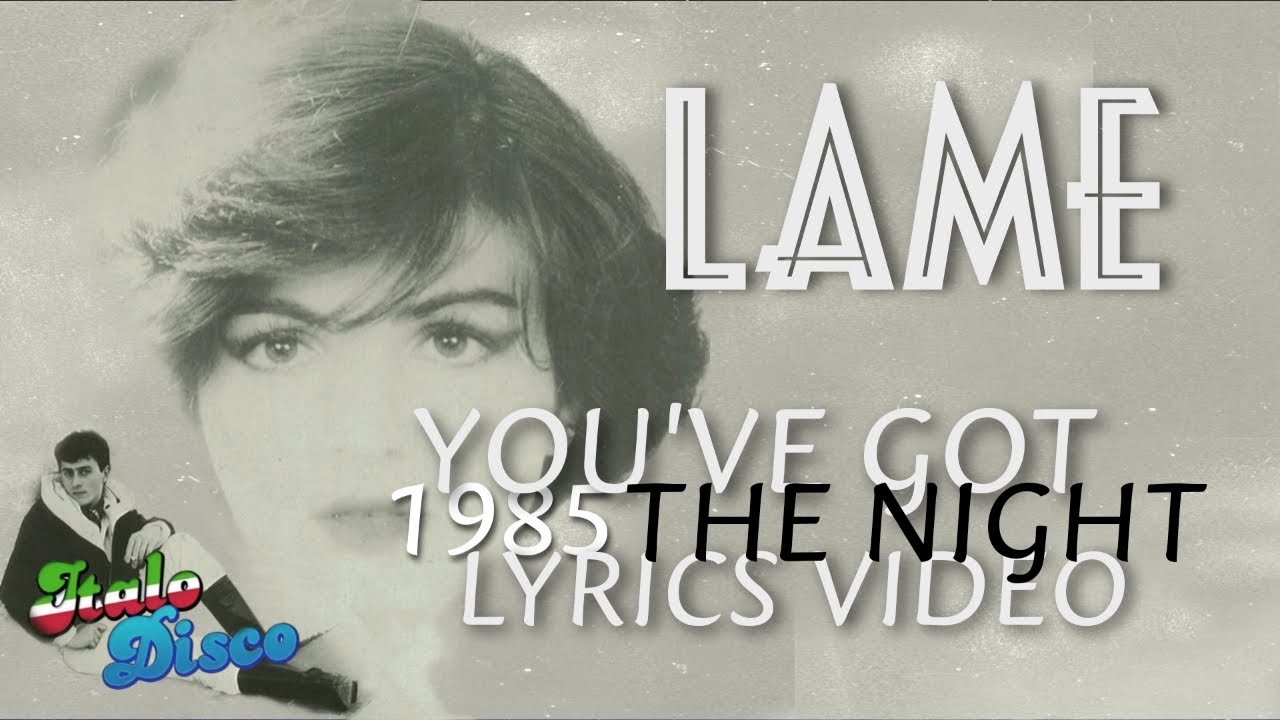 Lame - You've Got The Night [Lyrics Video]