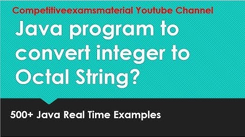 Write a java program to convert integer to octal string ?