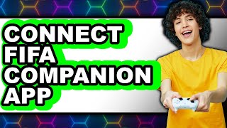 How to Connect FIFA Companion App - Full Guide screenshot 4