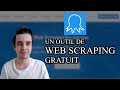 Le meilleur outil de Web Scraping pour débutant: Octoparse