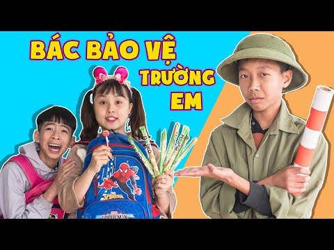 Video Bác Bảo Vệ Trường Em Khó Tính - Học Sinh Ngoan vs Học... - youtube