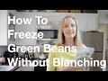 How To Freeze Your Green Beans Without Blanching--The Video--AnOregonCottage.com How To Freeze Your Green Beans Without Blanching--The Video--AnOregonCottage.com