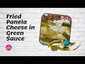 Fried Panela Cheese in Green Chile Sauce