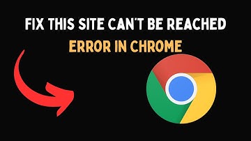 FIX This Site Can’t Be Reached error in Chrome
