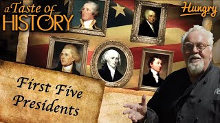 The First Five Presidents' Favorite Meals | A Taste of History