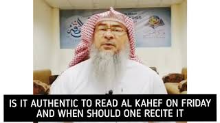 Is it authentic to recite Surah kahf on Friday and what time should we recite it? - Assim al hakeem