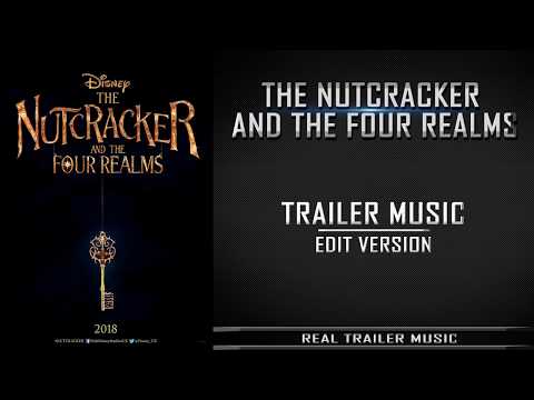 the-nutcracker-and-the-four-realms-teaser-trailer-music-|-trailer-edit-version