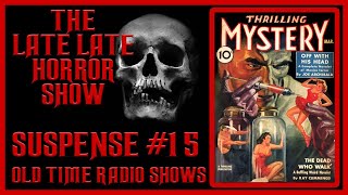 SUSPENSE SPOOKY OLD TIME RADIO SHOWS ALL NIGHT #15