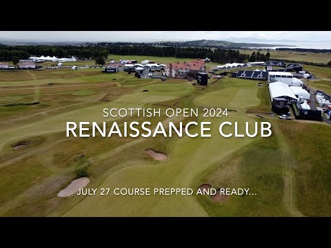 Genesis Scottish Open Golf 2024 Renaissance Club          July  7th Course ready