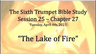 The Sixth Trumpet - Session 25: 'The Lake of Fire' by The Sixth Trumpet 24 views 2 years ago 1 hour, 3 minutes