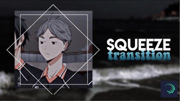 [alight motion]: 𝙫𝙚𝙧𝙮 𝙚𝙖𝙨𝙮 squeeze transition | tutorial