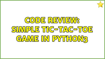 Code Review: Simple Tic-Tac-Toe Game in python3