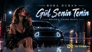 Bora Duran - Gül Senin Tenin Melodic House Remix Dj Radikal