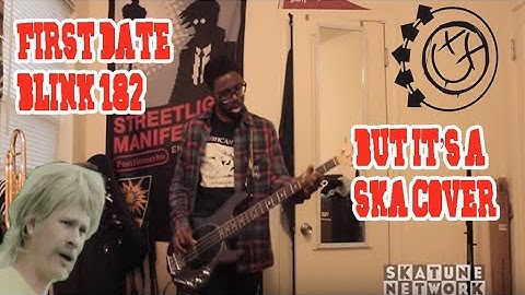 First Date - Blink 182 (SKA COVER)