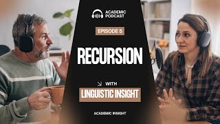 5. Recursion in Language | #Podcast on Syntax & Infinite Sentence Structure
