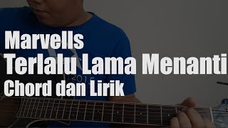 Marvells - Terlalu Lama Menanti Chord dan Lirik