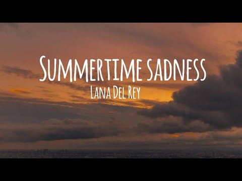 Summertime Sadness - Lana Del Rey (lyrics)