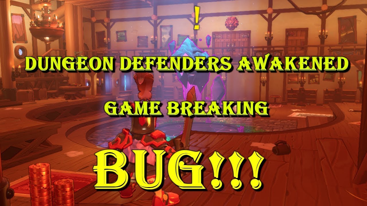 Dungeon defenders awakened game breaking bug beware youtube