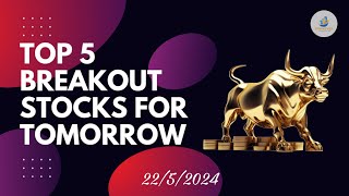 Breakout Stocks For Tomorrow | Swing Trading Stocks For Tomorrow | 22-5-2024 | Stocks Vizz