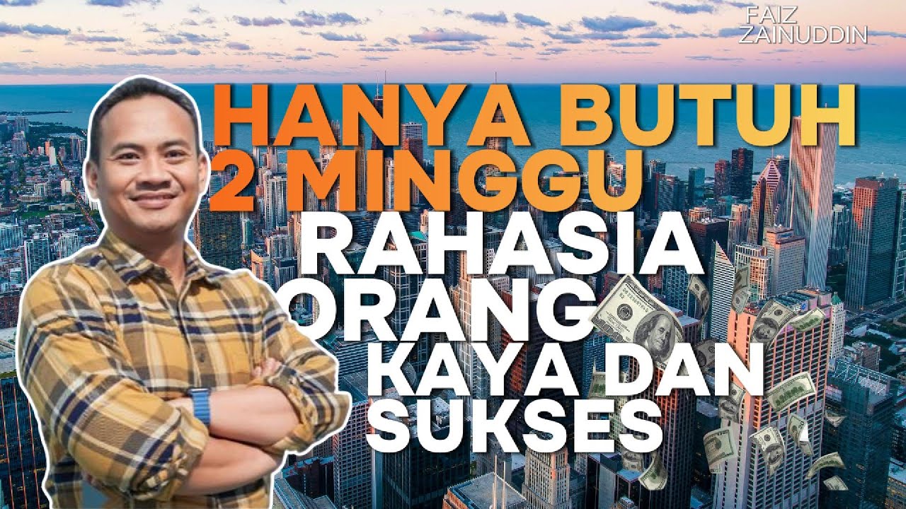 Hanya Butuh 2 Minggu! INI RAHASIA ORANG KAYA!  Faiz zainuddin