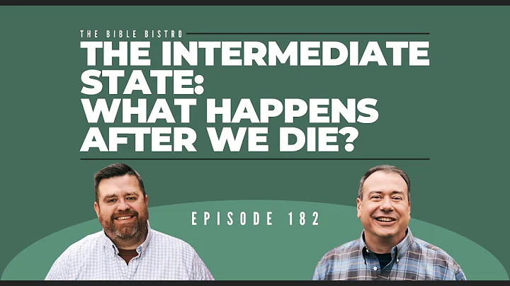 The Intermediate State: What Happens When We Die?