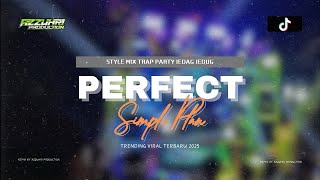 DJ PERFECT SIMPLE PLAN TERBARU VIRAL TIKTOK | STYLE MIX TRAP PARTY JEDAG JEDUG | Azzuhri Production