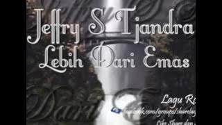 Jeffry S Tjandra  - Lebih Dari Emas