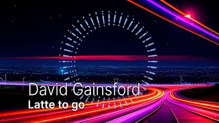 David Gainsford - Latte to go