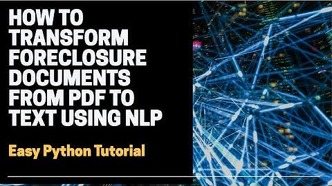 How to Transform Foreclosure Documents from PDF to Text using NLP and Python