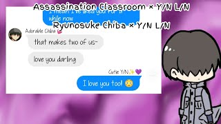 Assassination Classroom x Y/N L/N | Ryunosuke Chiba x Y/N L/N | It's you