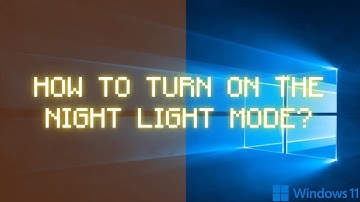 Windows 11: How To Turn ON the NIGHT LIGHT MODE?